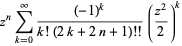 z^nsum_(k=0)^(infty)((-1)^k)/(k!(2k+2n+1)!!)((z^2)/2)^k