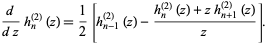  d/(dz)h_n^((2))(z)=1/2[h_(n-1)^((2))(z)-(h_n^((2))(z)+zh_(n+1)^((2))(z))/z]. 