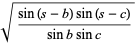 sqrt((sin(s-b)sin(s-c))/(sinbsinc))