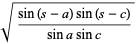 sqrt((sin(s-a)sin(s-c))/(sinasinc))