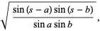 sqrt((sin(s-a)sin(s-b))/(sinasinb)),