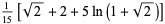 1/(15)[sqrt(2)+2+5ln(1+sqrt(2))]