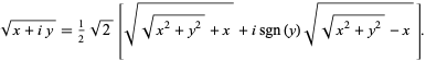  sqrt(x+iy)=1/2sqrt(2)[sqrt(sqrt(x^2+y^2)+x)+isgn(y)sqrt(sqrt(x^2+y^2)-x)]. 