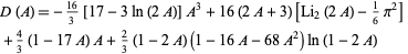  D(A)=-(16)/3[17-3ln(2A)]A^3+16(2A+3)[Li_2(2A)-1/6pi^2] 
 +4/3(1-17A)A+2/3(1-2A)(1-16A-68A^2)ln(1-2A)  