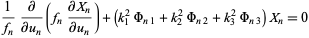  1/(f_n)partial/(partialu_n)(f_n(partialX_n)/(partialu_n))+(k_1^2Phi_(n1)+k_2^2Phi_(n2)+k_3^2Phi_(n3))X_n=0 
