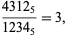  (4312_5)/(1234_5)=3, 
