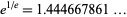  e^(1/e)=1.444667861... 