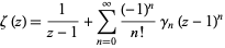  zeta(z)=1/(z-1)+sum_(n=0)^infty((-1)^n)/(n!)gamma_n(z-1)^n 