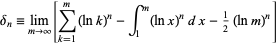  delta_n=lim_(m->infty)[sum_(k=1)^m(lnk)^n-int_1^m(lnx)^ndx-1/2(lnm)^n] 