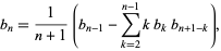  b_n=1/(n+1)(b_(n-1)-sum_(k=2)^(n-1)kb_kb_(n+1-k)), 