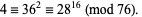 4=36^2=28^(16) (mod 76). 