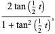 (2tan(1/2t))/(1+tan^2(1/2t)),