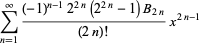 sum_(n=1)^(infty)((-1)^(n-1)2^(2n)(2^(2n)-1)B_(2n))/((2n)!)x^(2n-1)