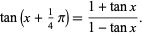  tan(x+1/4pi)=(1+tanx)/(1-tanx). 