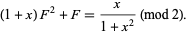  (1+x)F^2+F=x/(1+x^2) (mod 2). 