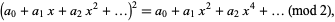  (a_0+a_1x+a_2x^2+...)^2=a_0+a_1x^2+a_2x^4+... (mod 2), 