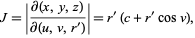  J=|(partial(x,y,z))/(partial(u,v,r^'))|=r^'(c+r^'cosv), 