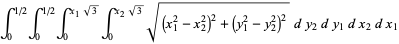 int_0^(1/2)int_(1/2)^1int_0^(x_1sqrt(3))int_0^((1-x_2)sqrt(3))sqrt((x_1^2-x_2^2)^2+(y_1^2-y_2^2)^2)dy_2dy_1dx_2dx_1