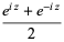 (e^(iz)+e^(-iz))/2
