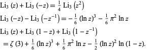  Li_3(z)+Li_3(-z)=1/4Li_3(z^2) 
Li_3(-z)-Li_3(-z^(-1))=-1/6(lnz)^3-1/6pi^2lnz 
Li_3(z)+Li_3(1-z)+Li_3(1-z^(-1)) 
 =zeta(3)+1/6(lnz)^3+1/6pi^2lnz-1/2(lnz)^2ln(1-z).   