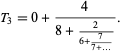  T_3=0+4/(8+2/(6+7/(7+...))). 