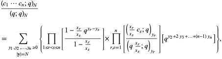  ((c_1...c_n;q)_N)/((q;q)_N) 
=sum_(y_1,y_2,...,y_n>=0; |y|=N){product_(1<=r<s<=n)[(1-(x_r)/(x_s)q^(y_r-y_s))/(1-(x_r)/(x_s))]×product_(r,s=1)^n[(((x_r)/(x_s)c_s;q)_(y_r))/((q(x_r)/(x_s);q)_(y_r))][q^(y_2+2y_3+...+(n-1)y_n)]}, 