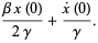 (betax(0))/(2gamma)+(x^.(0))/gamma.