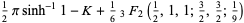 1/2pisinh^(-1)1-K+1/6_3F_2(1/2,1,1;3/2,3/2;1/9)
