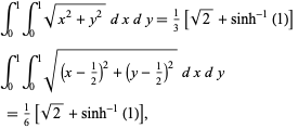  int_0^1int_0^1sqrt(x^2+y^2)dxdy=1/3[sqrt(2)+sinh^(-1)(1)] 
int_0^1int_0^1sqrt((x-1/2)^2+(y-1/2)^2)dxdy 
 =1/6[sqrt(2)+sinh^(-1)(1)],   