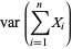 var(sum_(i=1)^(n)X_i)
