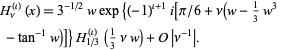  H_nu^((iota))(x)=3^(-1/2)wexp{(-1)^(iota+1)i[pi/6+nu(w-1/3w^3 
 -tan^(-1)w)]}H_(1/3)^((iota))(1/3nuw)+O|nu^(-1)|. 