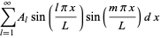 sum_(l=1)^(infty)A_lsin((lpix)/L)sin((mpix)/L)dx