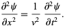  (partial^2psi)/(partialx^2)=1/(v^2)(partial^2psi)/(partialt^2). 