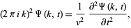  (2piik)^2Psi(k,t)=1/(v^2)(partial^2Psi(k,t))/(partialt^2), 