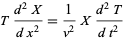  T(d^2X)/(dx^2)=1/(v^2)X(d^2T)/(dt^2) 