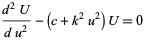  (d^2U)/(du^2)-(c+k^2u^2)U=0 