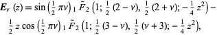  E_nu(z)=sin(1/2pinu)_1F^~_2(1;1/2(2-nu),1/2(2+nu);-1/4z^2)-1/2zcos(1/2pinu)_1F^~_2(1;1/2(3-nu),1/2(nu+3);-1/4z^2), 