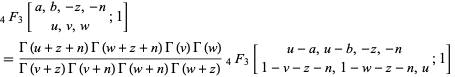  _4F_3[a,b,-z,-n; u,v,w;1] 
=(Gamma(u+z+n)Gamma(w+z+n)Gamma(v)Gamma(w))/(Gamma(v+z)Gamma(v+n)Gamma(w+n)Gamma(w+z))_4F_3[u-a,u-b,-z,-n; 1-v-z-n,1-w-z-n,u;1]  