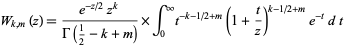  W_(k,m)(z)=(e^(-z/2)z^k)/(Gamma(1/2-k+m))×int_0^inftyt^(-k-1/2+m)(1+t/z)^(k-1/2+m)e^(-t)dt   