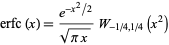  erfc(x)=(e^(-x^2/2))/(sqrt(pix))W_(-1/4,1/4)(x^2) 