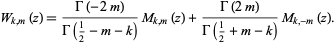  W_(k,m)(z)=(Gamma(-2m))/(Gamma(1/2-m-k))M_(k,m)(z)+(Gamma(2m))/(Gamma(1/2+m-k))M_(k,-m)(z). 