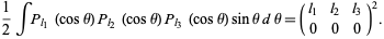  1/2intP_(l_1)(costheta)P_(l_2)(costheta)P_(l_3)(costheta)sinthetadtheta=(l_1 l_2 l_3; 0 0 0)^2. 