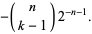 -(n; k-1)2^(-n-1).