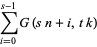 sum_(i=0)^(s-1)G(sn+i,tk)