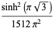 (sinh^2(pisqrt(3)))/(1512pi^2)