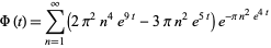  Phi(t)=sum_(n=1)^infty(2pi^2n^4e^(9t)-3pin^2e^(5t))e^(-pin^2e^(4t)) 