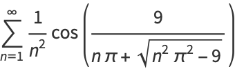 sum_(n=1)^(infty)1/(n^2)cos(9/(npi+sqrt(n^2pi^2-9)))