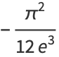 -(pi^2)/(12e^3)