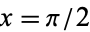 x=pi/2