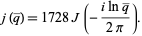 j(q^_)=1728J(-(ilnq^_)/(2pi)). 